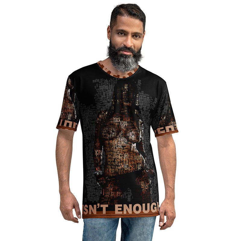 Men's t-shirt - Everything isn't enough